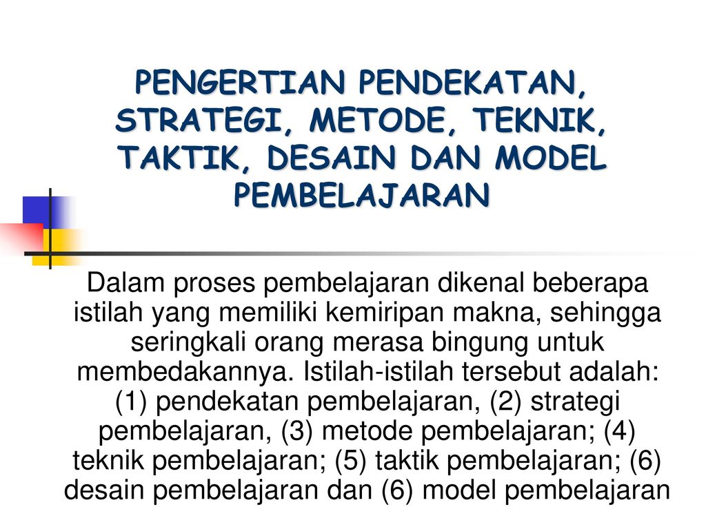 Pengertian Pendekatan Metode Teknik Model Dan Strategi Pembelajaran